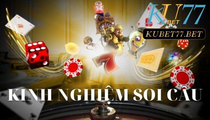 Kinh nghiệm soi cầu Kubet