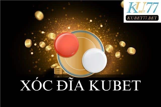 Xóc đĩa Kubet